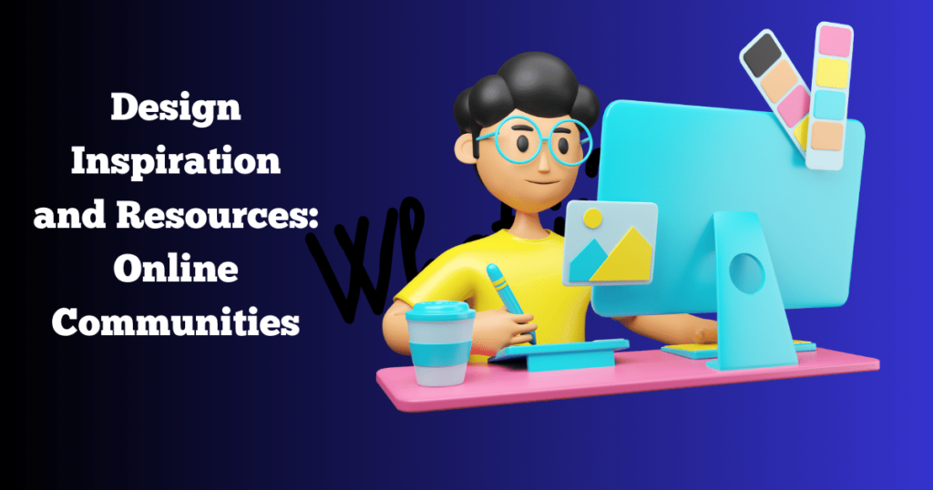Design Inspiration and Resources Online Communities